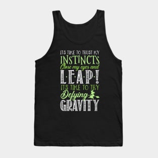 It's time to try defying gravity! Tank Top
